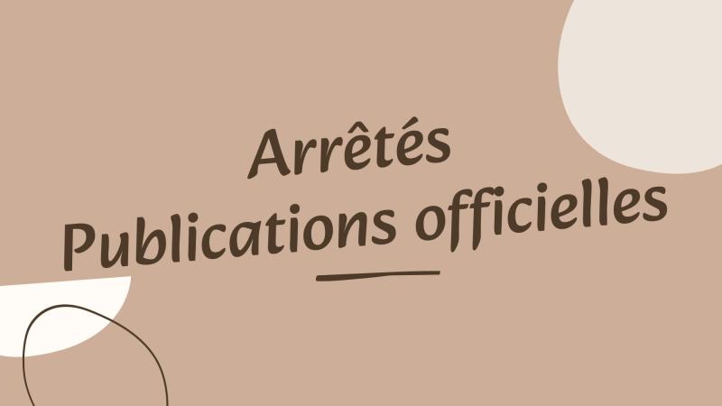 Arrêtés - Publications officielles
