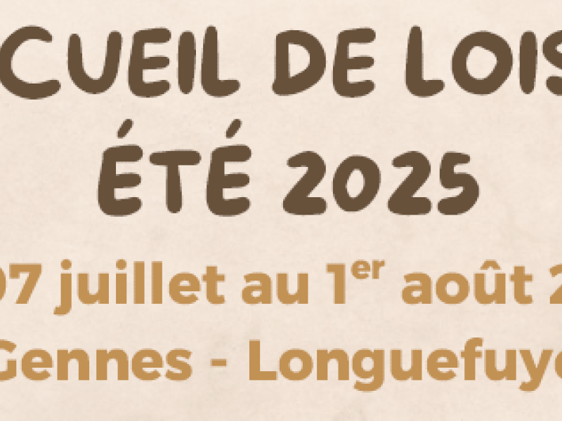Centre de loisirs - Été 2025 - Gennes-Longuefuye